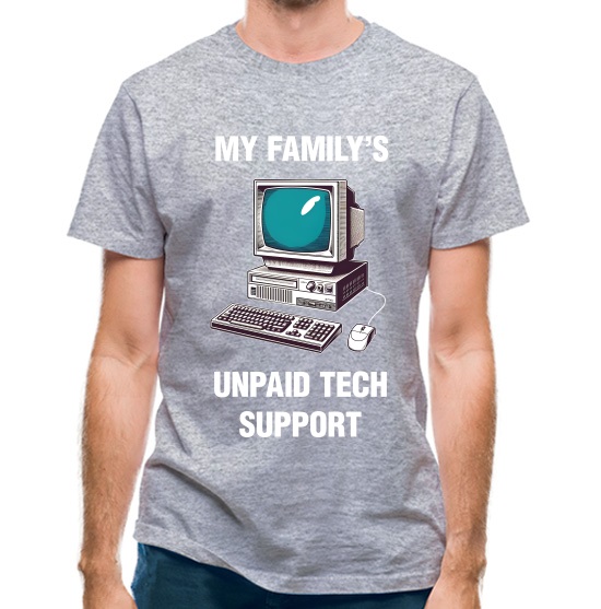 My Familys Unpaid Tech Support t-shirts